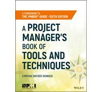 A Project Manager's Book of Tools and Techniques