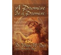 A Promise Is A Promise: An Almost Unbelievable Story of a Mother's Unconditional Love: An Almost Unbelieveable Story of a Mother's Unconditional Love and What It Can Teach Us