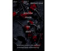 A promise made in the dark: 2 (Chaos)