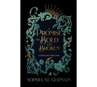 A Promise so Bold and Broken Compelling Fates Saga