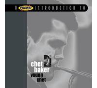A Proper Introduction to Chet Baker: Young Chet by Chet Baker (2005-06-13)