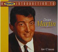 A Proper Introduction to Dean Martin: Aw C'mon