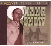A Proper Introduction to Hank Snow: I'm Moving On