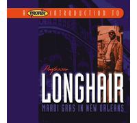 A Proper Introduction to Professor Longhair: Mardi Gras in N