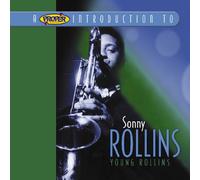 A Proper Introduction to Sonny Rollins: Young Rollins