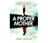A Proper Mother: 'Scarily good.' Guardian, Crime and thrillers of the month