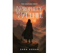 A Prophecy to Fulfill: 2 (The Celestara)