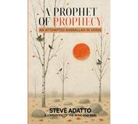 A Prophet of Prophecy: An Attempted Kabbalah in Verse