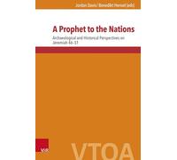 A Prophet to the Nations: Archaeological and Historical Perspectives on Jeremiah 46-51