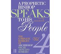 A Prophetic Bishop Speaks to His People: Volume 4: The Complete Homilies of Archbishop Oscar Romero - Volume 4 (Martyria) by Oscar A Romero (2015-12-28)