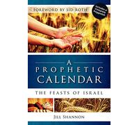 A Prophetic Calendar: The Feasts of Israel