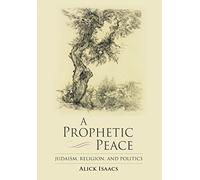 A Prophetic Peace: Judaism, Religion, and Politics