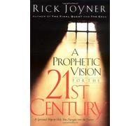 A Prophetic Vision for the 21st Century: A Spiritual Map to Help You Navigate into the Future