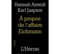 A PROPOS DE L'AFFAIRE EICHMANN: Suivi d'un texte d'Alexander Mitscherlich