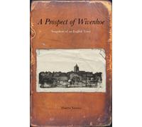 A Prospect of Wivenhoe: Snapshots of an English Town