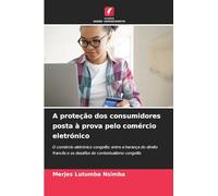 A proteção dos consumidores posta à prova pelo comércio eletrónico: O comércio eletrónico congolês: entre a herança do direito francês e os desafios do contextualismo congolês