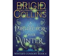 A Protector over Winter: 4 (Winter's Consort)