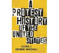 A Protest History of the United States (Revisioning History)