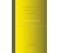 A Protestant Theology of Passion: Korean Minjung Theology Revisited (Studies in Systematic Theology): 4