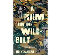 A Psalm for the Wild-Built: A Monk and Robot Book by Becky Chambers (English) Ha