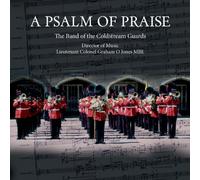 A Psalm of Praise by Band Of The Coldstream Guards (2010) Audio CD