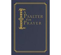 A Psalter for Prayer: An Adaptation of the Classic Miles Coverdale Translation