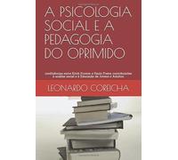 A PSICOLOGIA SOCIAL E A PEDAGOGIA DO OPRIMIDO: confluências entre Erich Fromm e Paulo Freire, contribuições à análise social e à Educação de Jovens e Adultos.