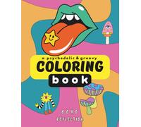 A Psychedelic & Groovy Coloring Book: Trippy Patterns for visual Stimulation and Creative Fun | Adult Coloring Book for Edgy Rebels | Art Therapy Coloring for Adults