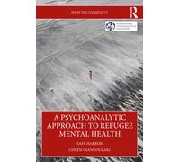 A Psychoanalytic Approach to Refugee Mental Health : Safe Harbor