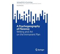 A Psychogeography of Florence: Writing and Art on the Immanent Plane (SpringerBriefs in Psychology)