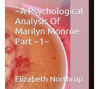 ~A Psychological Analysis Of Marilyn Monroe Part ~1~