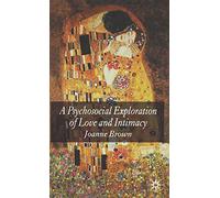 A Psychosocial Exploration of Love and Intimacy