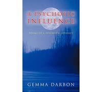 A Psychotic Influence: Poems of a Psychotic Journey