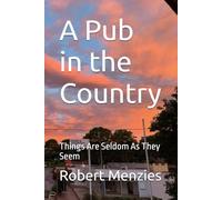 A Pub in the Country: Things Are Seldom As They Seem