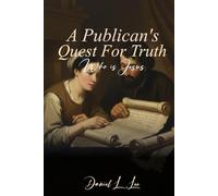 A Publican’s Quest for Truth: Who is Jesus