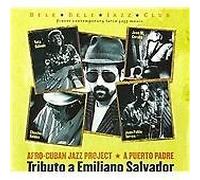 Afro-Cuban Jazz Project - A Puerto Padre-Tributo a Emiliano Salvador