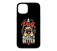 A Pug Makes It Better Pug Lover Case for iPhone 13