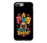 A Pug Makes It Better Pug Lover Case for iPhone 7 Plus/8 Plus
