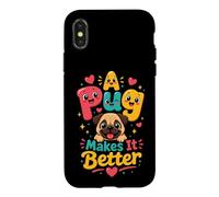 A Pug Makes It Better Pug Lover Case for iPhone X/XS