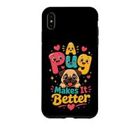 A Pug Makes It Better Pug Lover Case for iPhone XS Max