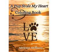 A Pup Stole My Heart: Coloring Book