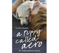 A Puppy Called Aero: An Inspirational Story