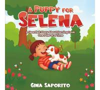 A Puppy for Selena: A Heartfelt Story About Earning Love, One Paw at a Time