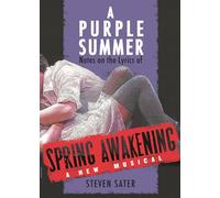 A Purple Summer: Notes on the Lyrics of Spring Awakening (Applause Books)