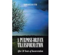 A Purpose-Driven Transformation: After 30 Years of Incarceration