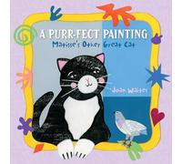 A Purr-fect Painting: Matisse's Other Great Cat: 2 (Artists and Their Animals)