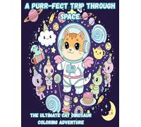 A Purr-fect Trip through Space: The Ultimate Cat Dinosaur Coloring Adventure