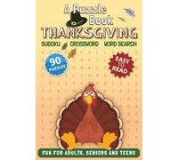 A Puzzle Book Thanksgiving: Word Search, Crossword and Sudoku Puzzles - Easy to Read Print about Thanksgiving, Gratitude, and Harvest Fun | 6x9 ... & Celebrations Variety Puzzle Adventures)