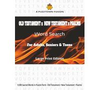A PuzzTown Fusion: Old Testament x New Testament x Psalms Word Search For Adults, Seniors & Teens: 9,000 Words • Triple-Themes × Triple-Format (Random • A-Z • Word-Length) (PuzzTown Fusions)