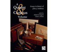 A Quaint & Curious Volume: Essays in Honor of John J. Dobbins